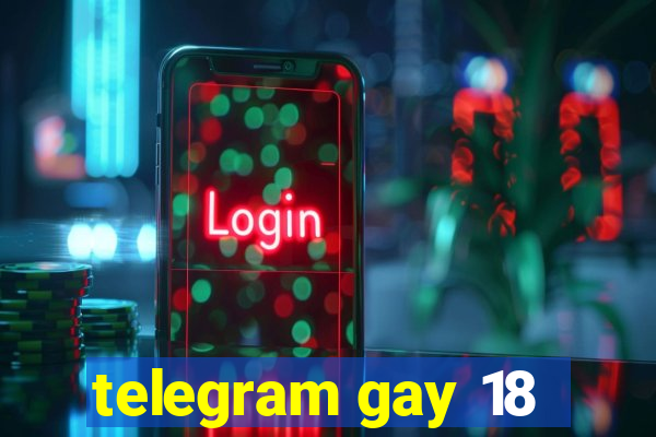 telegram gay 18