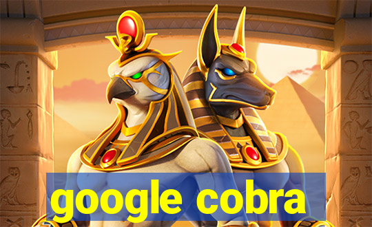 google cobra