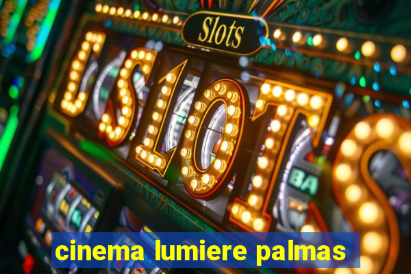 cinema lumiere palmas