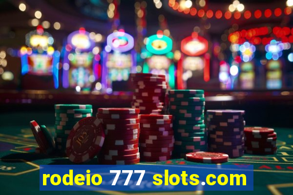 rodeio 777 slots.com