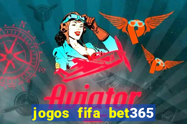 jogos fifa bet365 8 minutos