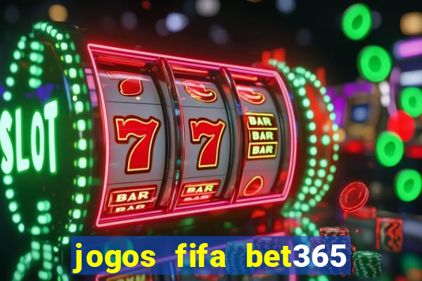 jogos fifa bet365 8 minutos