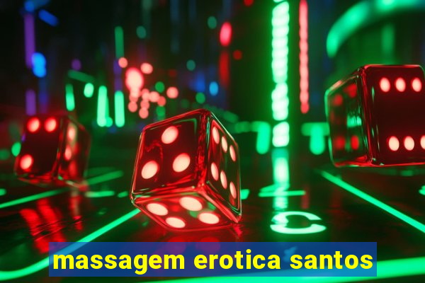 massagem erotica santos