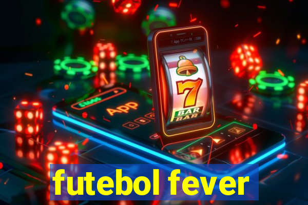 futebol fever