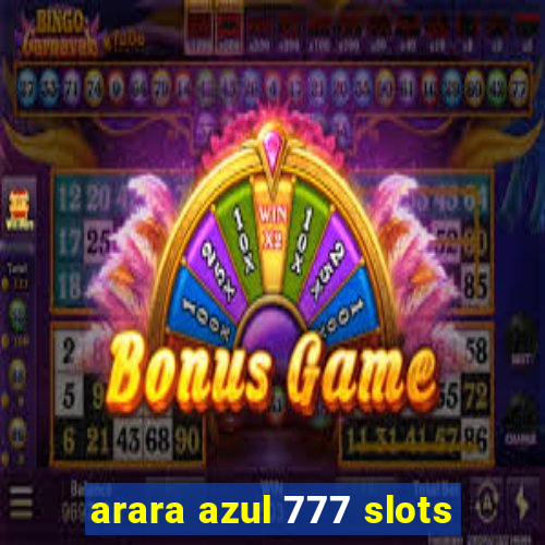 arara azul 777 slots