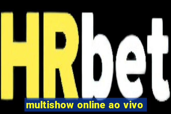 multishow online ao vivo