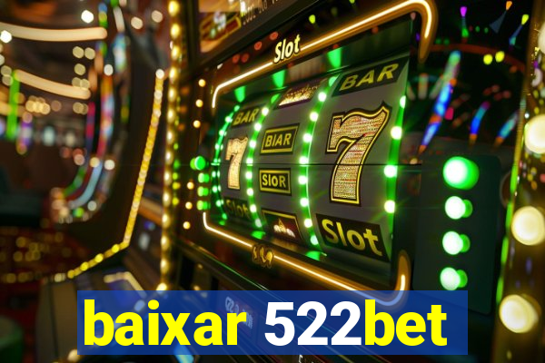 baixar 522bet