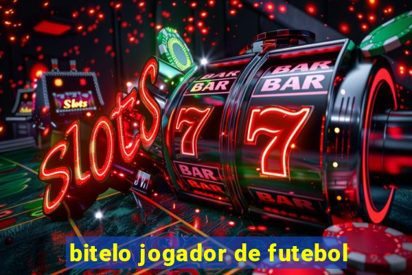 bitelo jogador de futebol