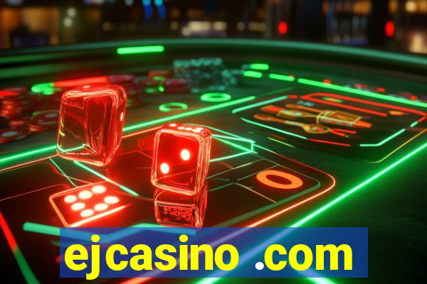 ejcasino .com