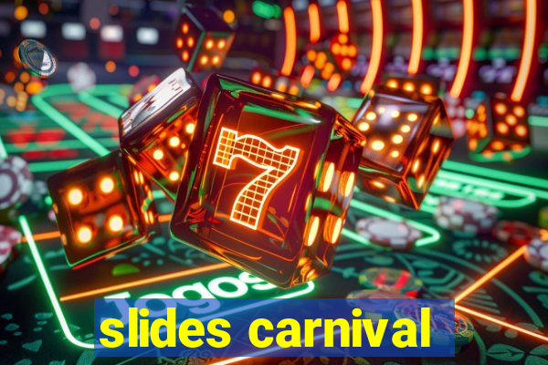 slides carnival