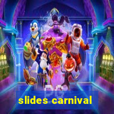 slides carnival