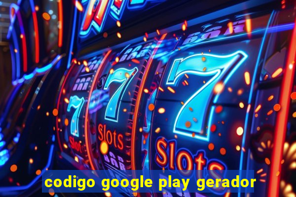 codigo google play gerador