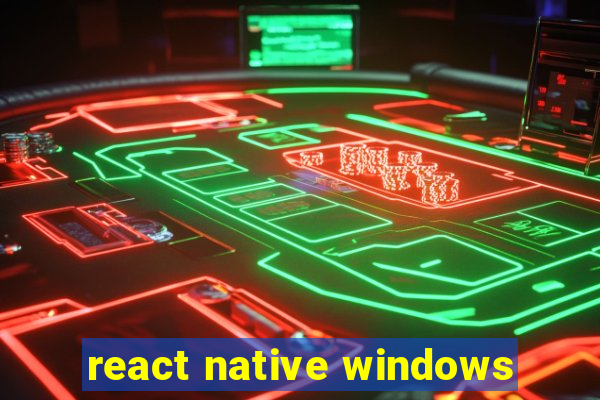 react native windows