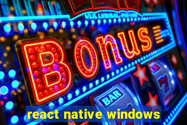 react native windows