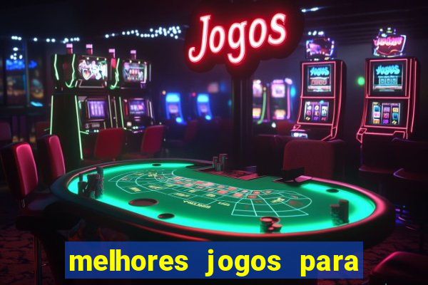 melhores jogos para android de todos os tempos