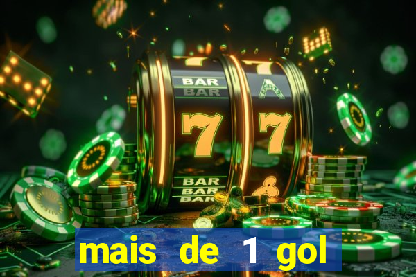 mais de 1 gol estrela bet