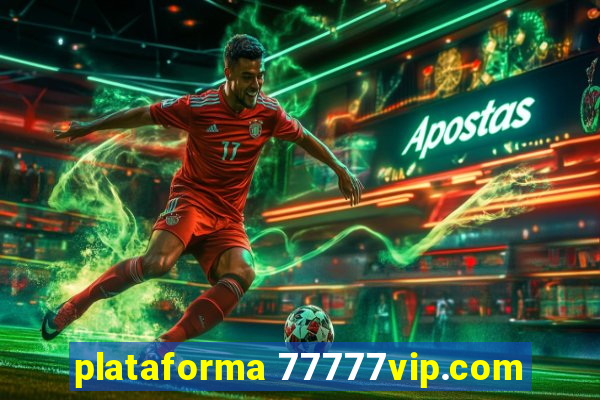 plataforma 77777vip.com