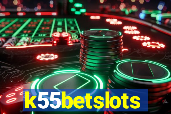 k55betslots