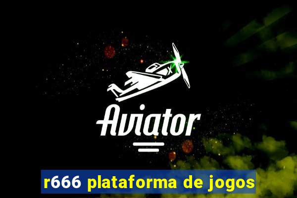 r666 plataforma de jogos