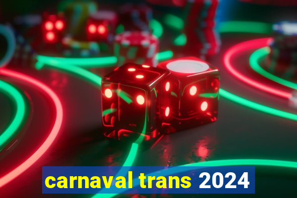 carnaval trans 2024