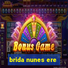 brida nunes ere