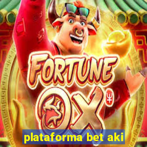 plataforma bet aki