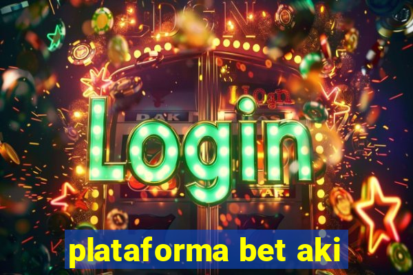 plataforma bet aki