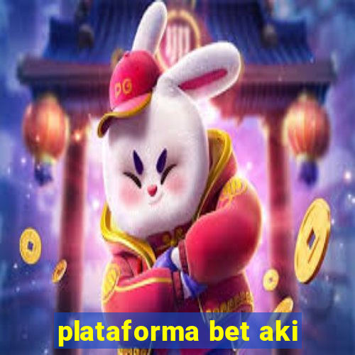 plataforma bet aki