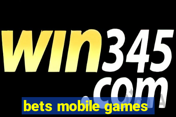 bets mobile games