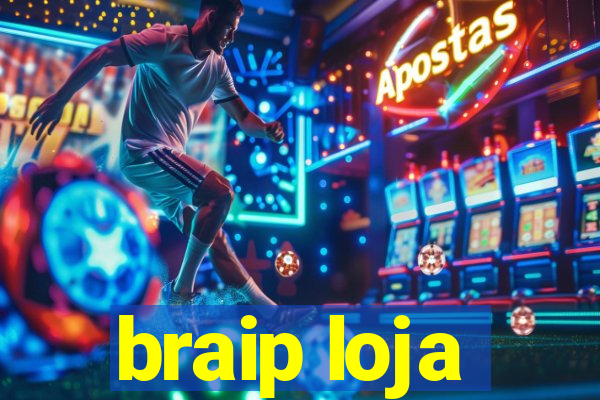 braip loja