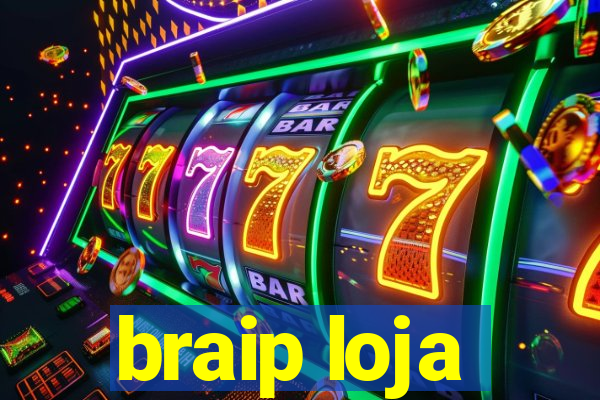 braip loja