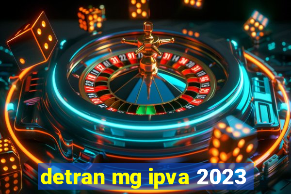 detran mg ipva 2023