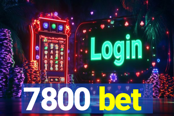 7800 bet