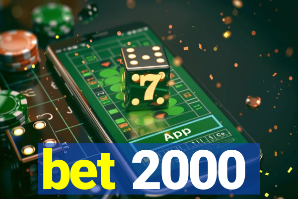 bet 2000