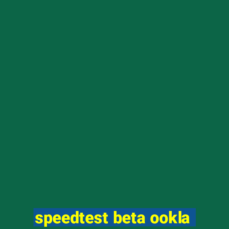 speedtest beta ookla