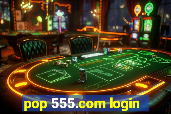 pop 555.com login