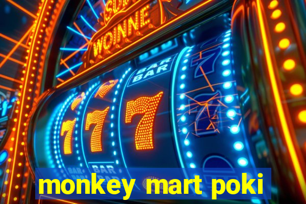 monkey mart poki