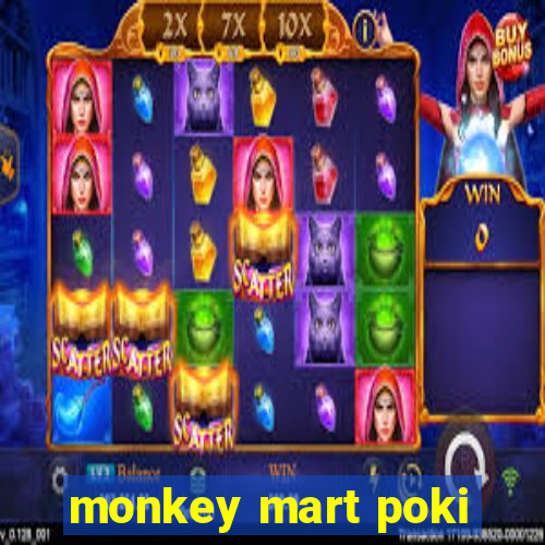 monkey mart poki