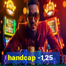 handcap -1,25