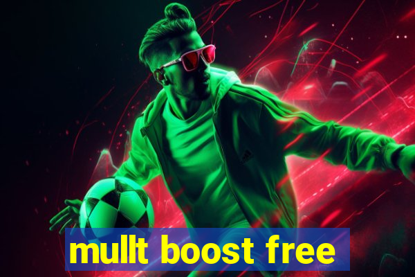 mullt boost free