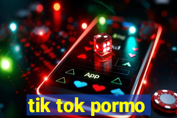 tik tok pormo