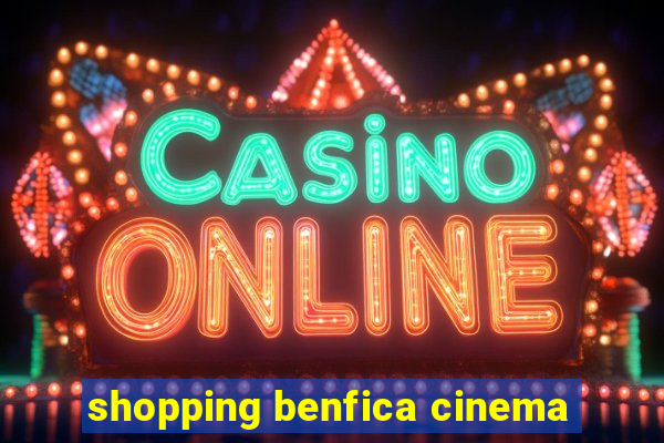 shopping benfica cinema