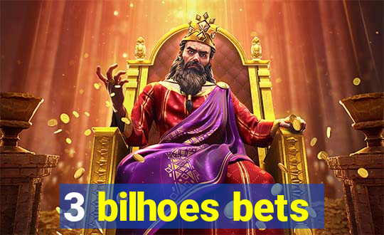 3 bilhoes bets