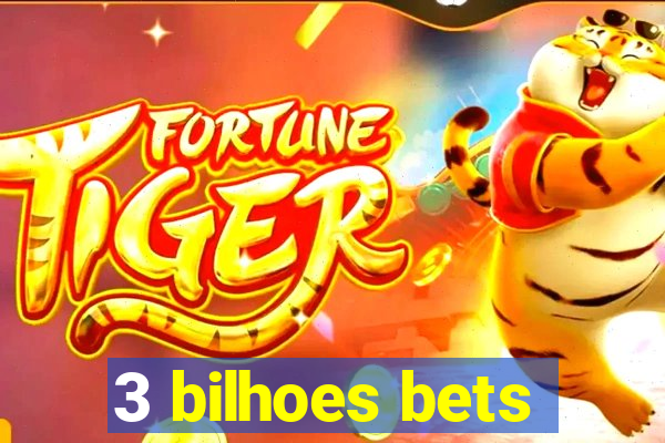 3 bilhoes bets