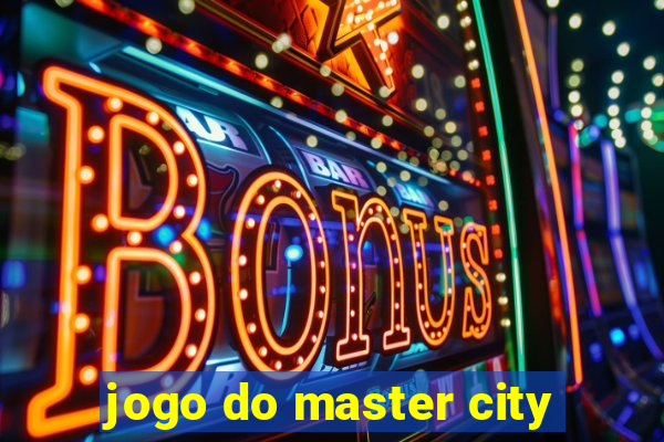 jogo do master city