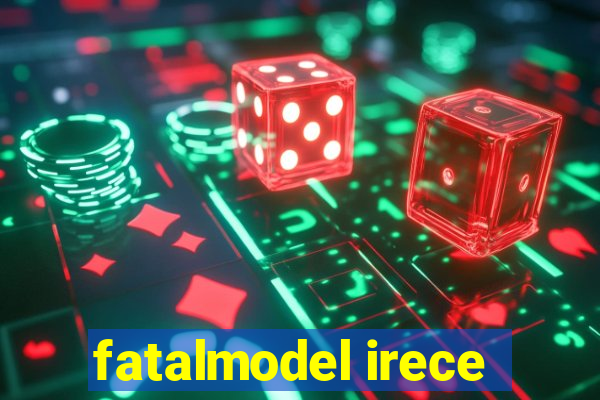 fatalmodel irece