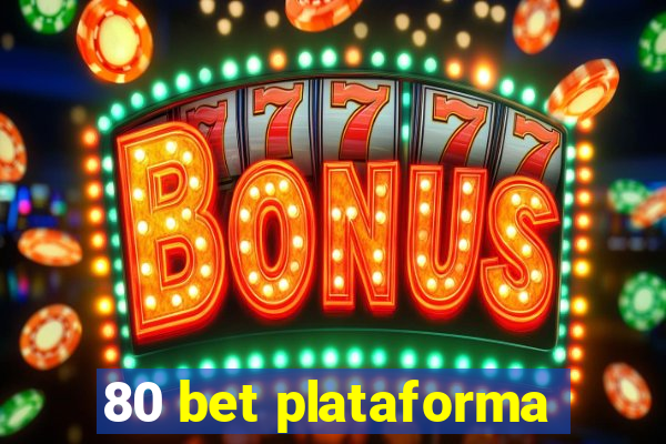 80 bet plataforma