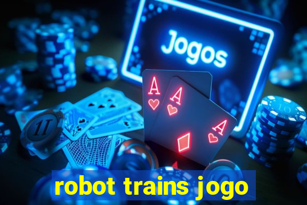 robot trains jogo