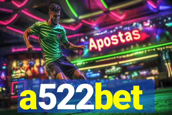 a522bet