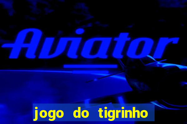 jogo do tigrinho pagando bem